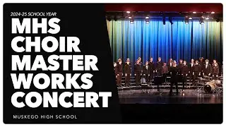 MHS Choir Masterworks Concert 03/19/25