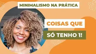9 COISAS QUE SÓ TENHO 1 | INICIANDO O MINIMALISMO!