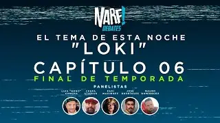 Narf! Debates - Loki , Capitulo 06 (Final de Temporada)