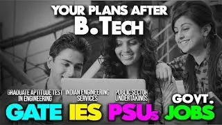 What are your Plans after B.tech ? Quick Introduction to GATE