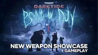 Bound by Duty Update - New Weapon Showcase and Gameplay｜Darktide