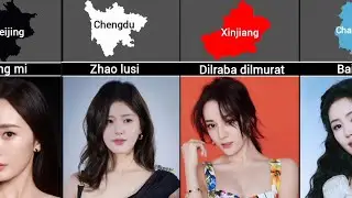 Most famous Chinese Actresses Birthplace 