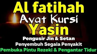 Bismillah 🤲Surah Yasin & Ayat Kursi Pengusir Setan & Penyembuh Segala Macam Penyakit, Ngaji Merdu I