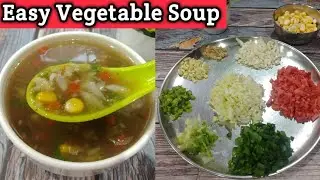 Easy Vegetable Soup Banane Ka Tarika | Soup Recipe | Veg Soup