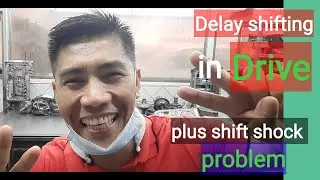 Delay Shifting in Drive and Shift shock Problem/// Tagalog