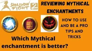 Shadow Fight 2 Mythical Enchantments Reviewed - How to Collect them + Tips to Use Them like a PRO