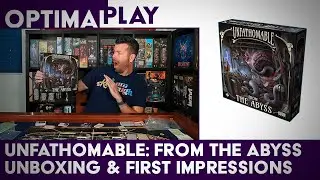 Unfathomable: From the Abyss Expansion - Unboxing and First Impressions | Optimal Play
