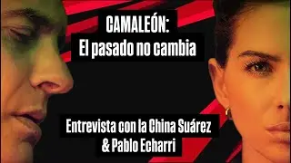 CAMALEÓN - El detrás de la serie junto a China Suárez & Pablo Echarri