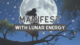 Lunar energy manifestation