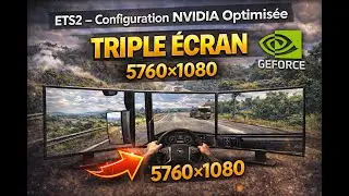 ETS2 – Configuration NVIDIA Optimisée - Triple Écran 5760×1080