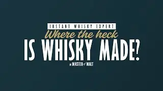 Where in the world is whisky made? | Master Of Malt