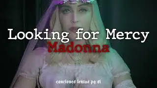 Madonna; Looking for Mercy (Slowed + Reverb)