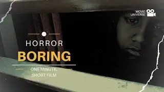 BORING | 1 Minute short film | Malayalam | Anuroop | movie universe |