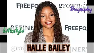 Halle Bailey American Actress Biography & Lifestyle