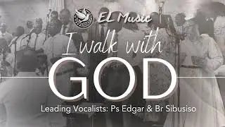 I’ll walk with God