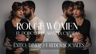 &Eacute;xito, dinero y redes sociales | EL PODCAST DE ARANTXA CA&Ntilde;ADAS