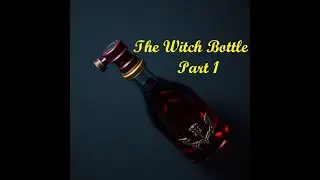 The Witch Bottle:  Ancient Magic Unveiled