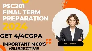 PSC201 FINAL TERM PREPARATION 2024|PSC201 FINAL TERM IMPORTANT MCQ'S #virtualuniversity #psc201