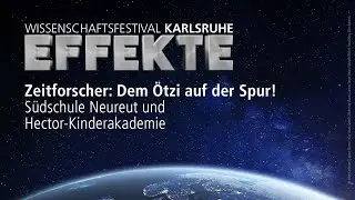 Fest der jungen Forscher 2023:  Dem &Ouml;tzi auf der Spur |S&uuml;dschule Neureut & Hector-Kinderakademie