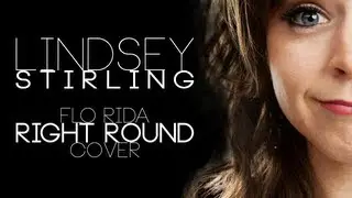 Right Round - Lindsey Stirling (Flo Rida Cover)