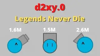 d2xy.0 - Legends Never Die | Diep.io Best Of