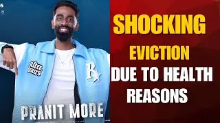 BB19- Pranit More Evicted From BiggBoss 19 Due To Health Reason, 2nd Shocking Eviction  Post Baseer