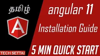 Angular installation 5 min quick guide | Installing node JS, NPM, angular 11 Tech settai TAMIL