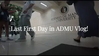 Last First Day in ADMU!