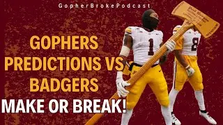 PREDICTIONS: Minnesota Gophers vs Wisconsin Badgers - Battle for the Axe, It All Comes Down to This!