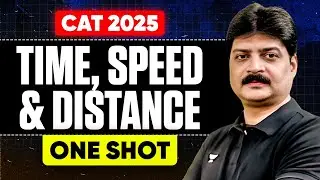 TIME SPEED & DISTANCE in ONE SHOT | CAT 2025 Must-Do Concept