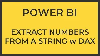 Extract Numbers from Text with DAX in Power BI with ADDCOLUMNS GENERATESERIES MID CONCATENATEX SUMX