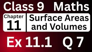 Class 9 Exercise 11.1 Question 7 Surface Areas and Volumes | Chapter 11 NCERT Solutions  | JP Sir 
