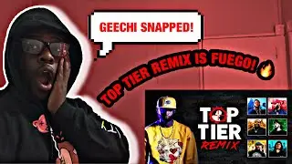 Top Tier Remix - Eazy The Block Captain, Geechi Gotti, B Dot, ETC...