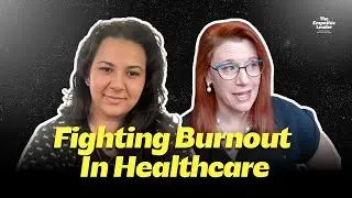 Fighting Burnout in Health Care with Nurse Entrepreneur Melanie Boulerice (E33)