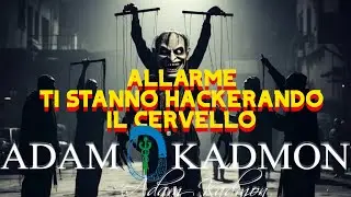 ❗️ALLARME: Ti stanno HACKERANDO IL CERVELLO La VERIT&Agrave; sulla Guerra Cognitiva - ADAM KADMON &reg; &copy; 2026