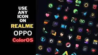 How to use any icon pack on Realme , Oppo, and ColorOS Without Installing Extra Launcher.