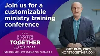 Hope Together Ministry Conference &ndash; Church Leaders, Life Coaches, Christian Caregivers & Counselors