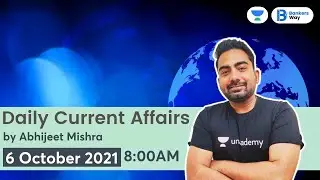 Daily Current Affairs 2021 | Current Affairs | 6 October Current Affairs 2021 | By Abhijit Mishra
