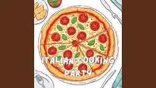 Italian Cooking Party &ndash; Fun Folk Music for Pasta and Wine Nights
