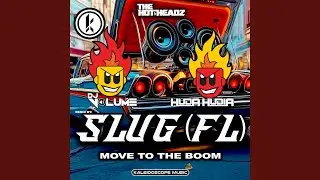 Move To The Boom (Slug (FL) 2025 Remix)