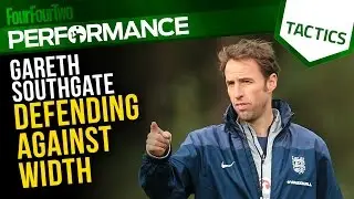 Gareth Southgate | How to defend against width | Football tactics