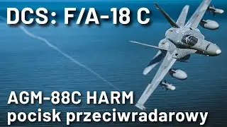 DCS: F/A-18C - AGM-88C HARM (pocisk przeciwradarowy)