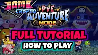 FULL TUTORIAL - Bombcrypto Adventure Mode How to play