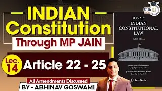 Indian Constitution through MP Jain | Lecture 14 | Articles 22-25 | By Abhinav Goswami