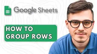How To Group Rows in Google Sheets [2025 Guide]