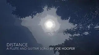 Distance -  Native American Flute and Guitar - Joe Hooper