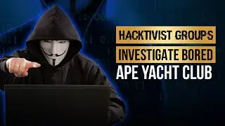 Hacktivist Group Anonymous Promises To Investigate Bored Ape Yacht Club