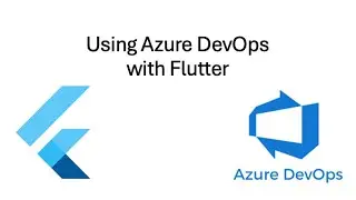 Intermediate Flutter Topics + Using Azure DevOps Pipeline with a Flutter App