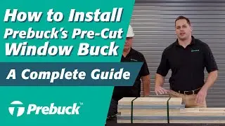 How to Install Prebuck's Pre-Cut Window Buck - Complete Guide