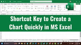 Shortcut Key to Create a Chart Quickly in MS Excel